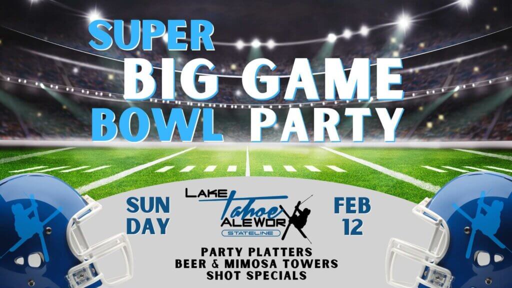 Lake Tahoe AleWorx Super Bowl Party