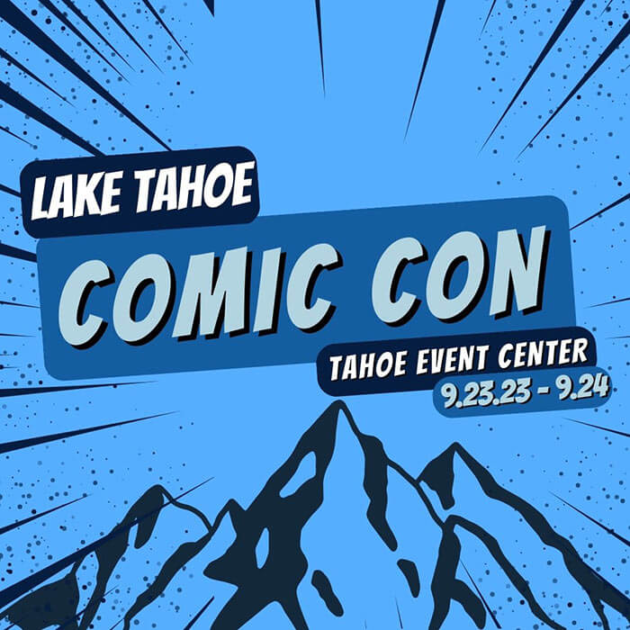 Lake Tahoe Comic Con at The Tahoe Event Center Visit Lake Tahoe