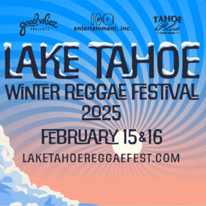 Lake Tahoe Winter Reggae Festival 2025