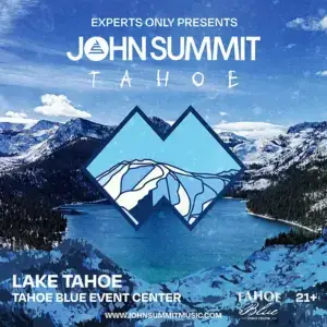 John Summit: EXPERTS ONLY at the Tahoe Blue Event Center