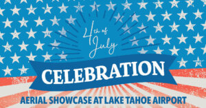 July 3rd Aerial Showcase at the Lake Tahoe Airport