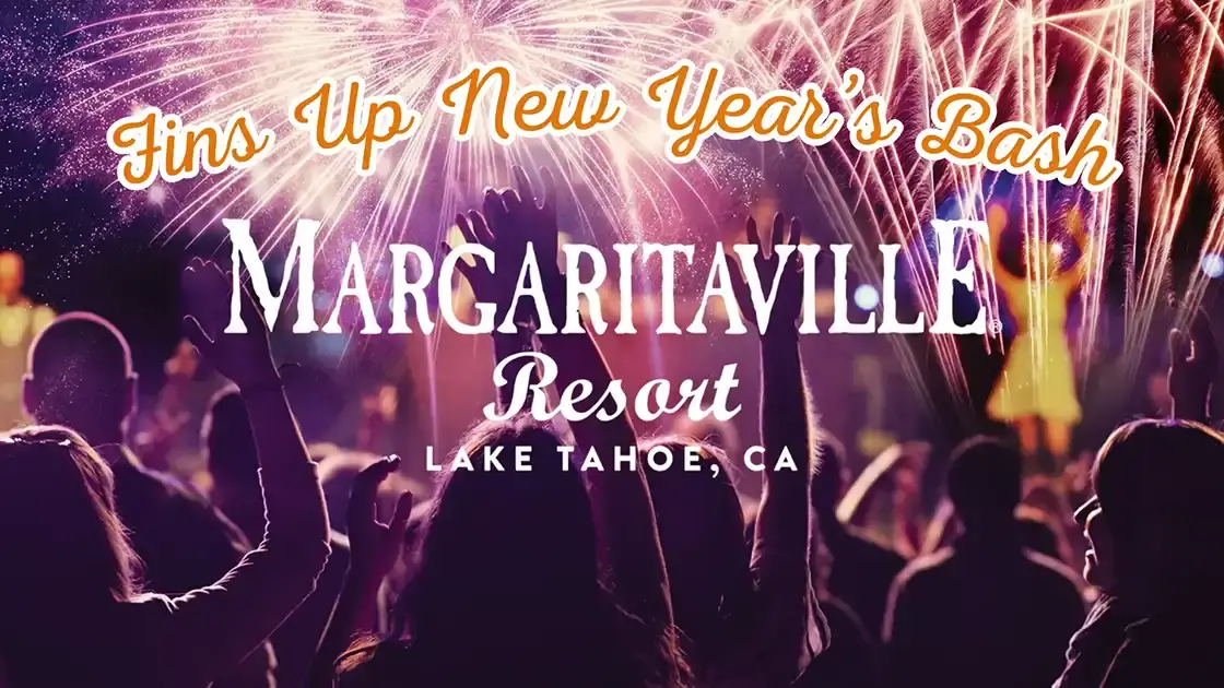 Fins Up New Year's Bash Margaritaville Lake Tahoe