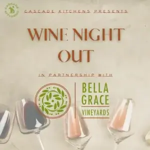 Wine Night Out at Cascade Kitchens Tahoe with Bella Grace Vineyards